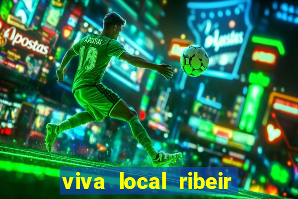 viva local ribeir o preto